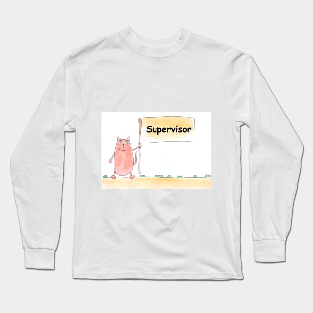 Supervisor. Profession, work, job. Cat shows a banner with the inscription. Watercolor illustration. A gift for a professional. Long Sleeve T-Shirt by grafinya